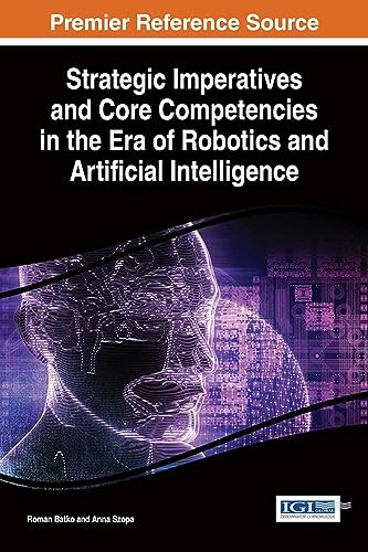 Strategic Imperatives and Core Competencies in the Era of Robotics and Artificial Intelligence