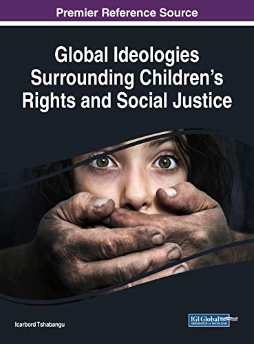 Global Ideologies Surrounding Children's Rights and Social Justice
