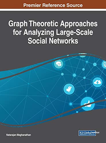Graph Theoretic Approaches for Analyzing Large-Scale Social Networks