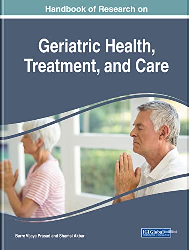 Handbook of Research on Geriatric Health, Treatment, and Care