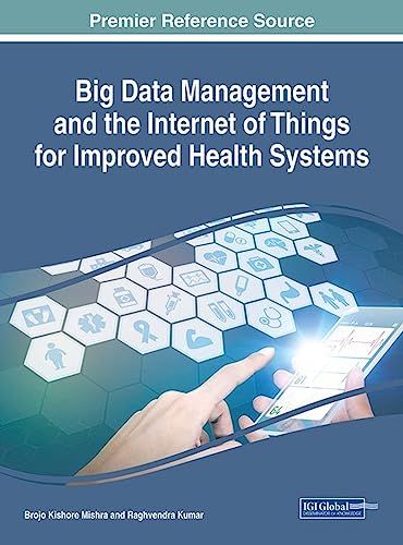 Big Data Management and the Internet of Things for Improved Health Systems