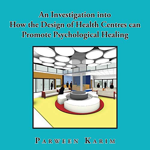 An Investigation into How the Design of Health Centres can Promote Psychological Healing