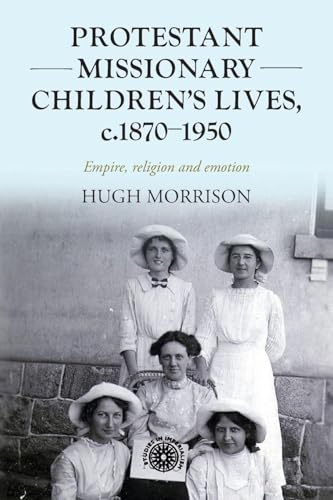 Protestant missionary children's lives, c.1870-1950