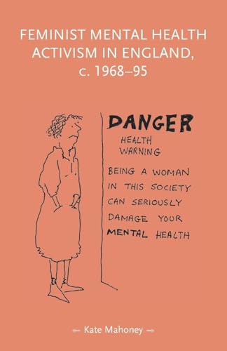 Feminist mental health activism in England, c. 1968-95