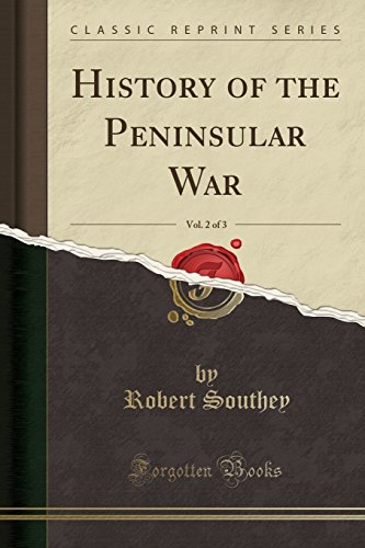History of the Peninsular War, Vol. 2 of 3 (Classic Reprint)