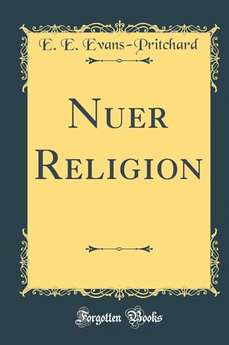 Nuer Religion (Classic Reprint)
