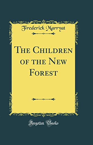 The Children of the New Forest (Classic Reprint)