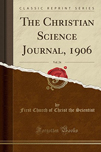 The Christian Science Journal, 1906, Vol. 24 (Classic Reprint)