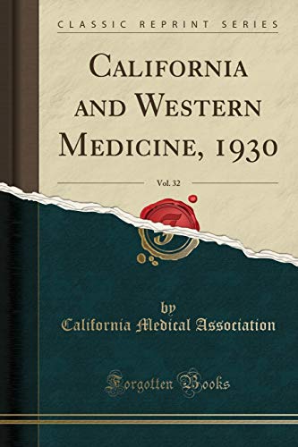 California and Western Medicine, 1930, Vol. 32 (Classic Reprint)