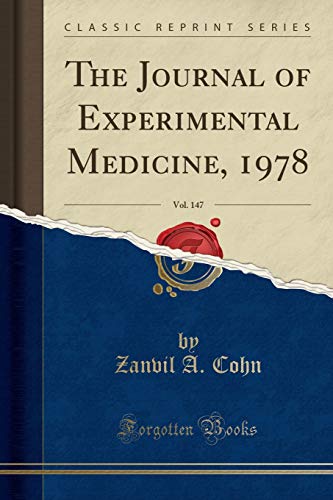 The Journal of Experimental Medicine, 1978, Vol. 147 (Classic Reprint)
