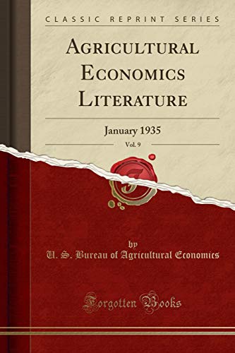 Agricultural Economics Literature, Vol. 9: January 1935 (Classic Reprint)