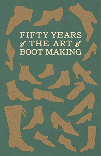 Fifty Years of The Art of Boot Making