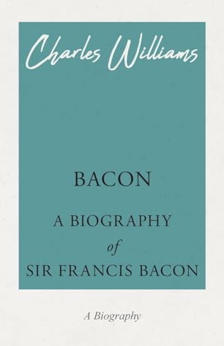 Bacon - A Biography of Sir Francis Bacon