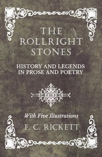The Rollright Stones - History and Legends in Prose and Poetry - With Five Illustrations