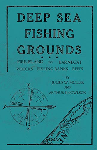 Deep Sea Fishing Grounds - Fire Island to Barnegat - Wrecks, Fishing Banks and Reefs