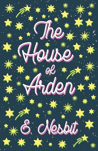 The House of Arden;A Story for Children