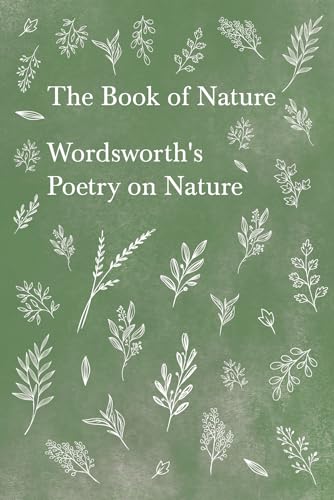 The Book of Nature;Wordsworth's Poetry on Nature