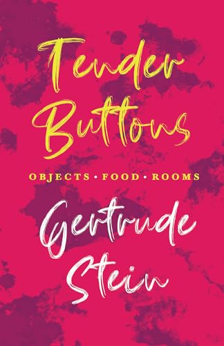 Tender Buttons - Objects. Food. Rooms.;With an Introduction by Sherwood Anderson