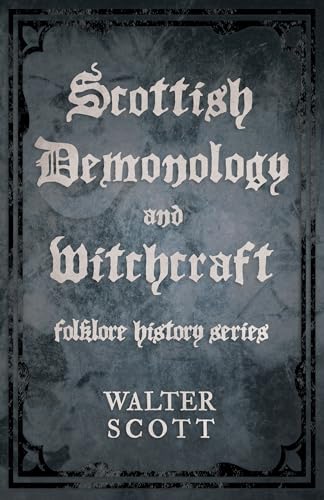 Scottish Demonology and Witchcraft (Folklore History Series)
