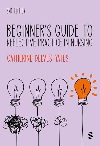 Beginner's Guide to Reflective Practice in Nursing (Second Edition)
