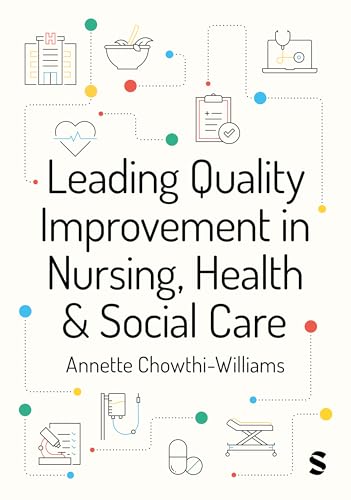 Leading Quality Improvement in Nursing, Health & Social Care (First edition)