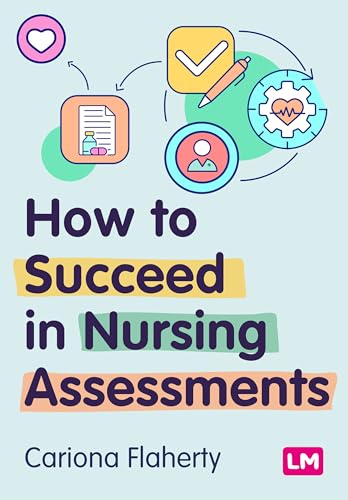 How to Succeed in Nursing Assessments (First edition)
