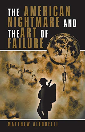 The American Nightmare and the Art of Failure