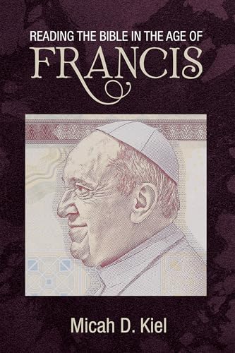 Reading the Bible in the Age of Francis