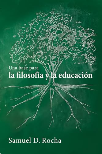 Una base para la filosofía y la educación / A Primer for Philosophy and Education