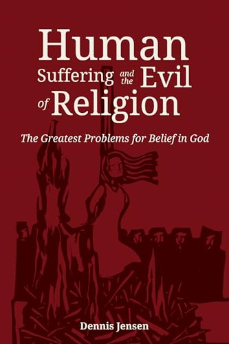 Human Suffering and the Evil of Religion