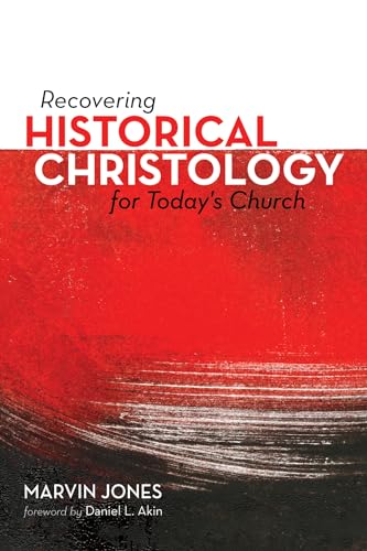 Recovering Historical Christology for Today's Church