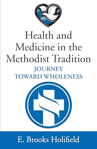 Health and Medicine in the Methodist Tradition