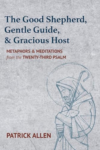 The Good Shepherd, Gentle Guide, and Gracious Host