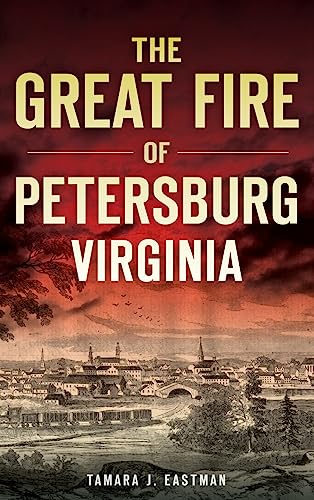 The Great Fire of Petersburg, Virginia