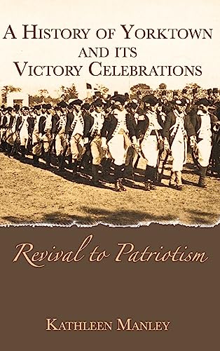 A History of Yorktown and Its Victory Celebrations