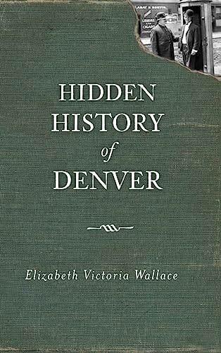 Hidden History of Denver