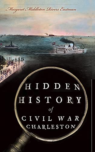 Hidden History of Civil War Charleston
