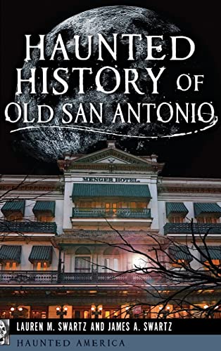 Haunted History of Old San Antonio