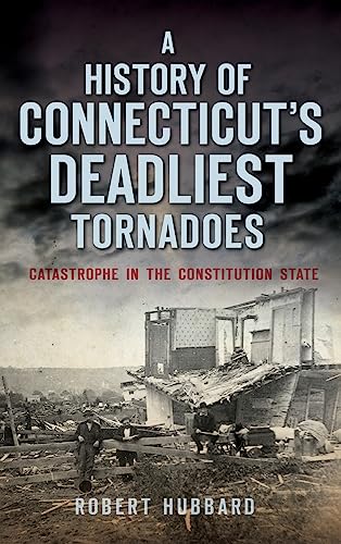 A History of Connecticut's Deadliest Tornadoes