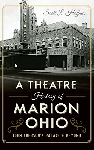A Theatre History of Marion, Ohio