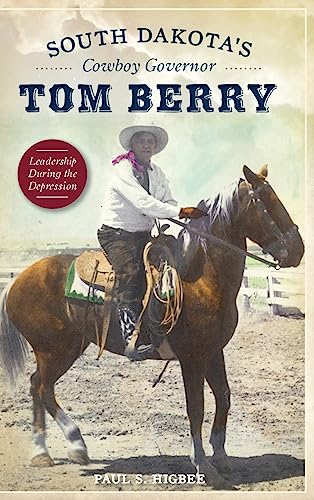 South Dakota's Cowboy Governor Tom Berry