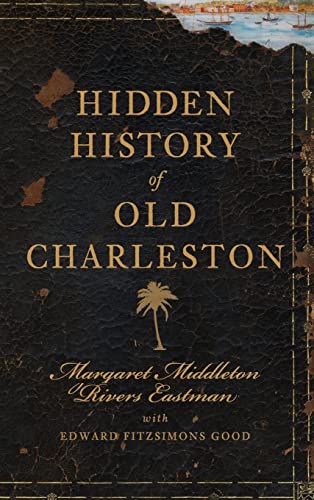 Hidden History of Old Charleston