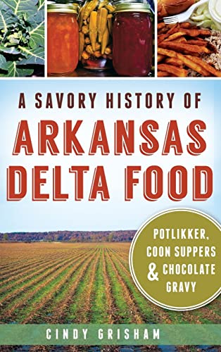 A Savory History of Arkansas Delta Food