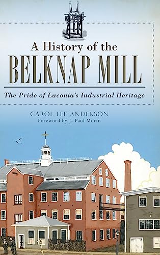 A History of the Belknap Mill