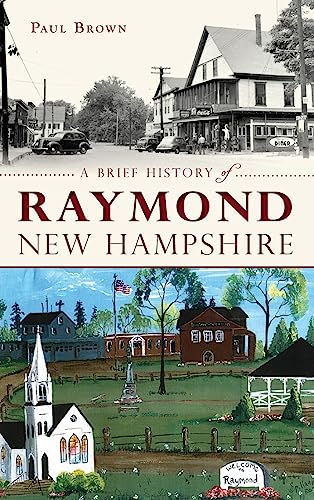 A Brief History of Raymond, New Hampshire