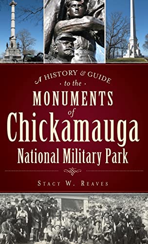 A History & Guide to the Monuments of Chickamauga National Military Park