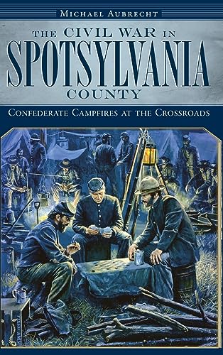 The Civil War in Spotsylvania County