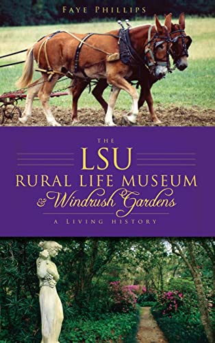 The LSU Rural Life Museum & Windrush Gardens