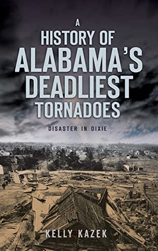 A History of Alabama's Deadliest Tornadoes