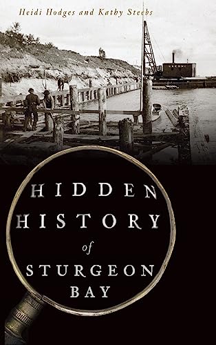 Hidden History of Sturgeon Bay